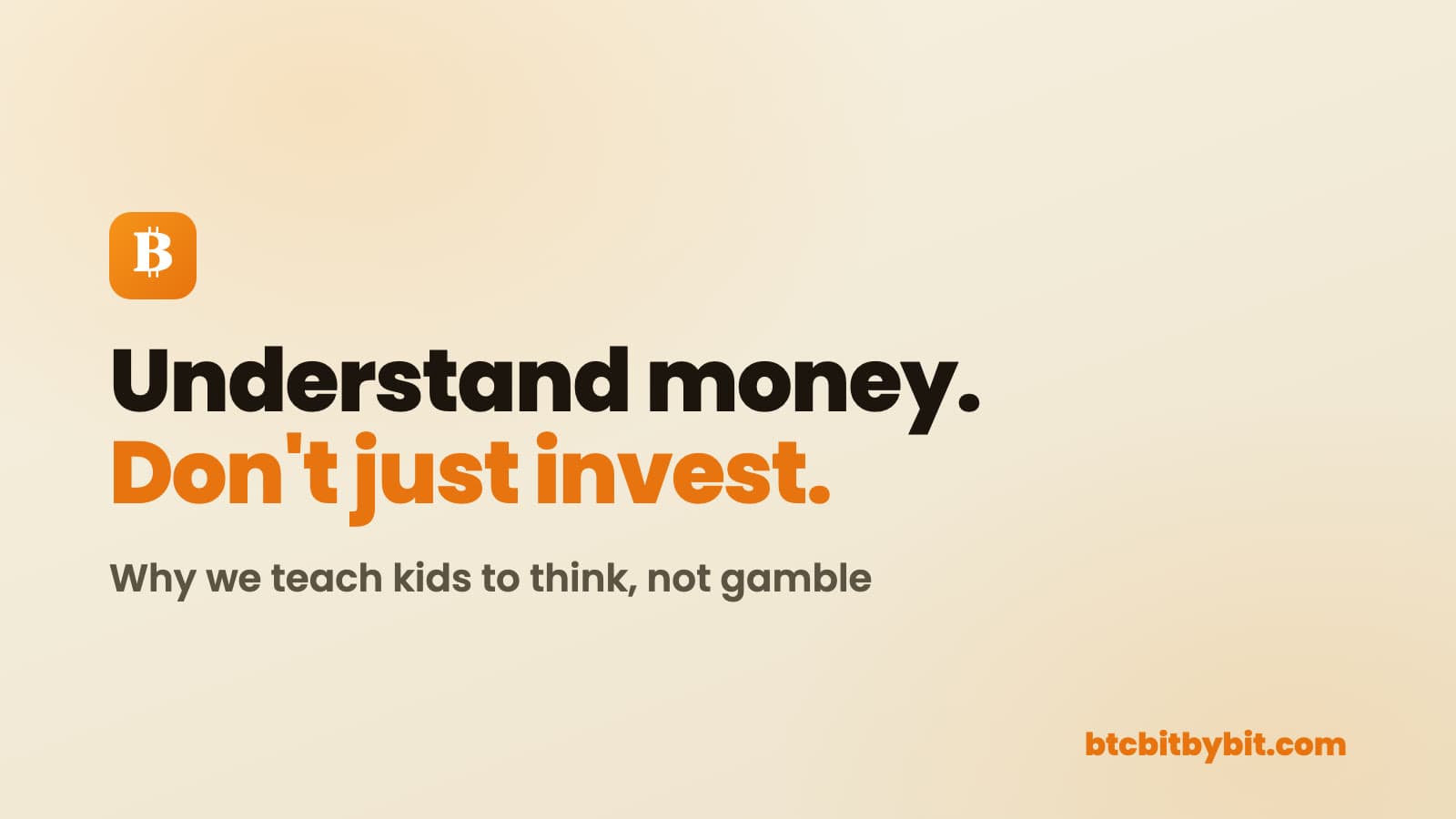 Why We Teach Kids to Understand Money, Not to Invest